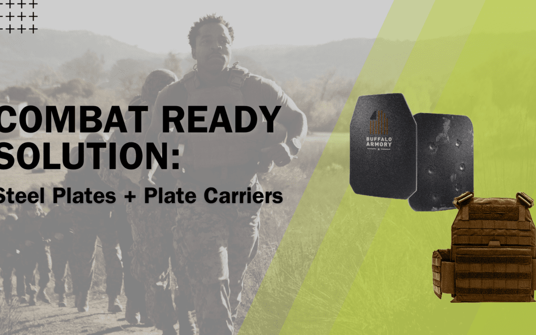 Steel Plates and Plate Carriers: A Combat Ready Solution